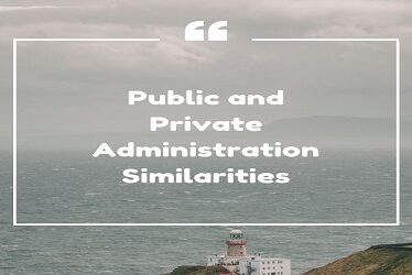 Public and Private Administration Similarities