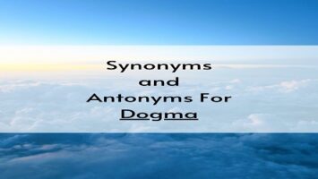 Synonyms and Antonyms For Dogma