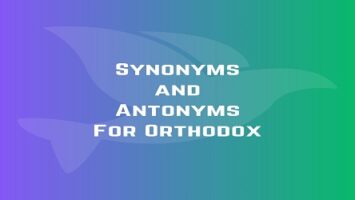 Synonyms and Antonyms For Orthodox