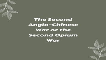 The Second Anglo-Chinese War or the Second Opium War