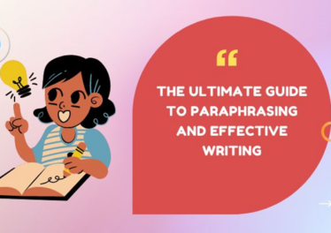 Ultimate Guide to Paraphrasing and Effective Writing