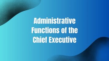 Administrative Functions of the Chief Executive