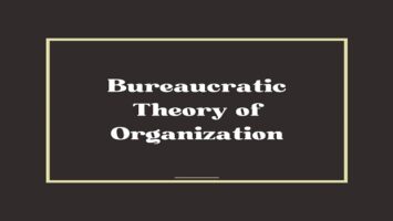 Bureaucratic Theory of Organization