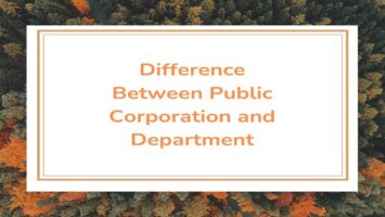 Difference Between Public Corporation and Department