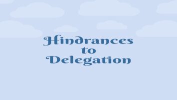 Hindrances to Delegation