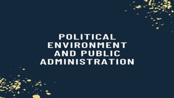 Political Environment and Public Administration