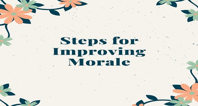 Steps for Improving Morale