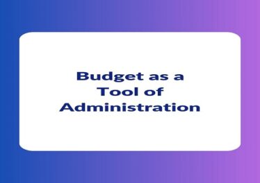 Budget as a Tool of Administration