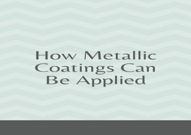 How Metallic Coatings Can Be Applied