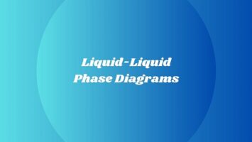 Liquid-Liquid Phase Diagrams
