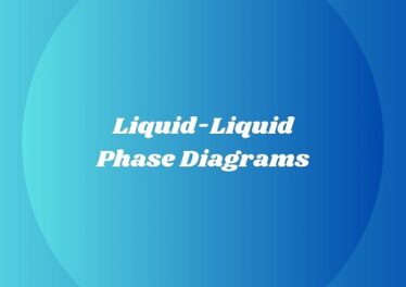 Liquid-Liquid Phase Diagrams