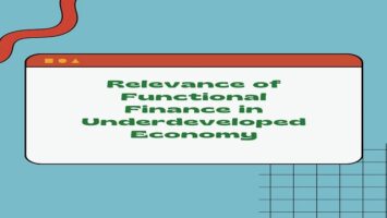 Relevance of Functional Finance in Underdeveloped Economy