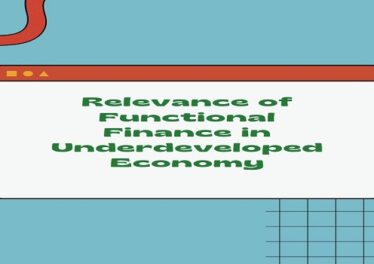 Relevance of Functional Finance in Underdeveloped Economy