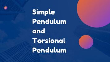 Simple Pendulum and Torsional Pendulum