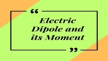 Electric Dipole and its Moment