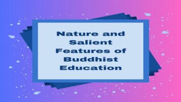 Nature and Salient Features of Buddhist Education