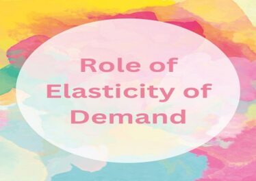 Role of Elasticity of Demand