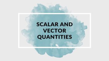 Scalar and Vector Quantities