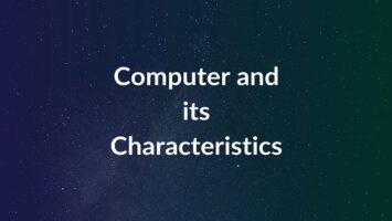 Computer and its Characteristics