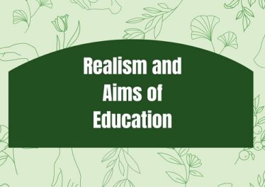Realism and Aims of Education