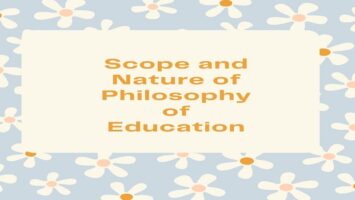 Scope and Nature of Philosophy of Education