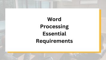 Word Processing Essential Requirements