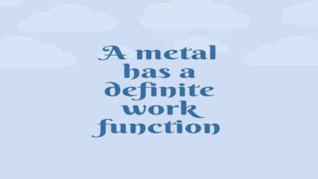 A metal has a definite work function
