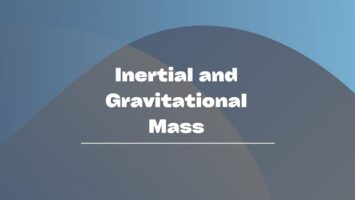 Inertial and Gravitational Mass