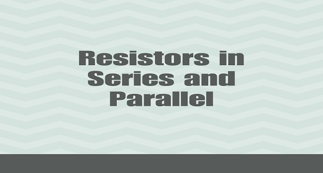 Resistors in Series and Parallel