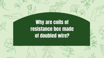 Why are coils of resistance box made of doubled wire