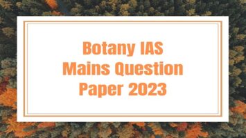 Botany IAS Mains Question Paper 2023
