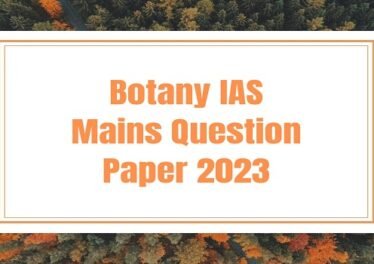 Botany IAS Mains Question Paper 2023