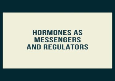 Hormones as Messengers and Regulators