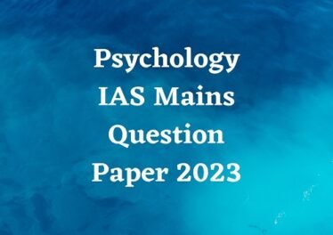 Psychology IAS Mains Question Paper 2023