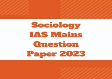 Sociology IAS Mains Question Paper 2023