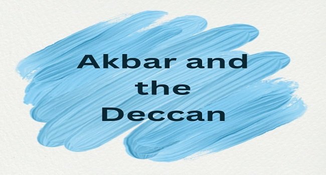 Akbar and the Deccan