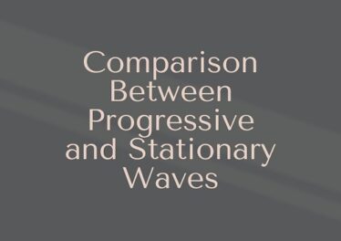 Comparison Between Progressive and Stationary Waves
