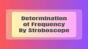 Determination of Frequency By Stroboscope