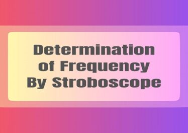 Determination of Frequency By Stroboscope