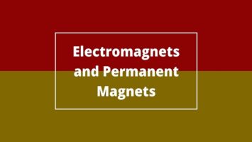 Electromagnets and Permanent Magnets