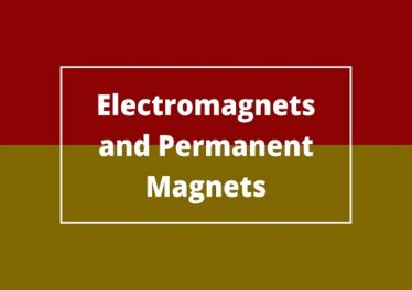 Electromagnets and Permanent Magnets