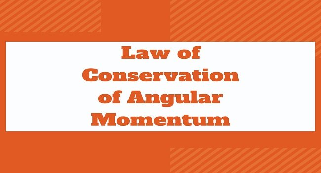 Law of Conservation of Angular Momentum