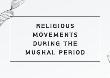 Religious Movements during the Mughal Period