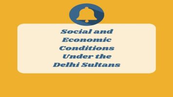 Social and Economic Conditions Under the Delhi Sultans