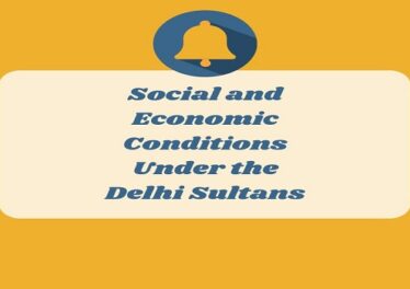 Social and Economic Conditions Under the Delhi Sultans