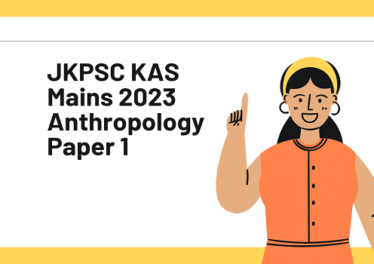 JKPSC KAS Mains 2023 Anthropology Paper 1